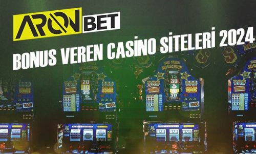 Bonus Veren Casino Siteleri 2024